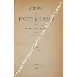 Sinopsi delle Pandette Giustinianee. Vol. I - Parte generale (unico …