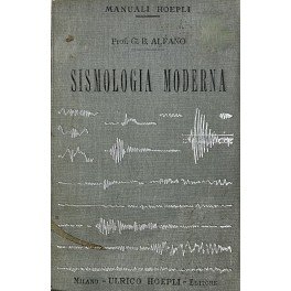 Sismologia moderna. Con 47 figure e una tavola