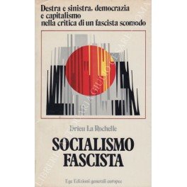 Socialismo fascista. Destra e sinistra, democrazia e capitalismo nella critica …