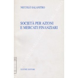 Società per azioni e mercati finanziari. Corso di lezioni