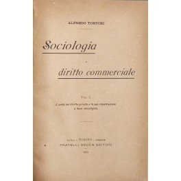 Sociologia e diritto commerciale. Vol. I (unico pubblicato) - L'unità …
