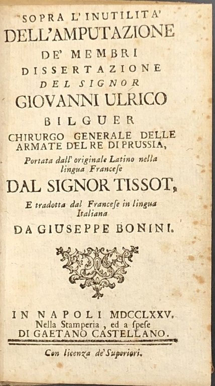 Sopra l'inutilita dell'amputazione dei membri. Dissertazione del signor Giovanni Ulrico … | Immagine Gallery 2