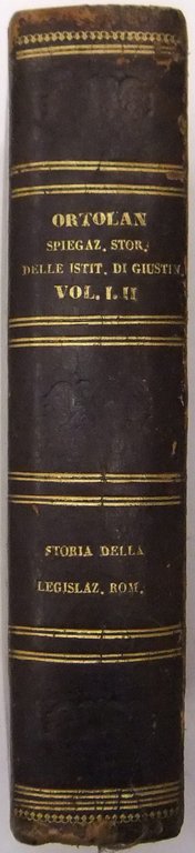 Spiegazione storica delle Istituzioni dell'Imperatore Giustiniano. Col testo la traduzione … | Immagine Gallery 2