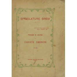 Spigolature brevi. Prose e versi.
