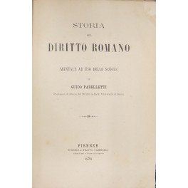 Storia del diritto romano. Manuale ad uso delle scuole