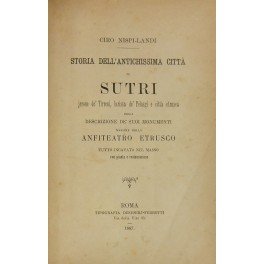 Storia dell'antichissima citta di Sutri. Jerone de' Tirreni Larissa dei …