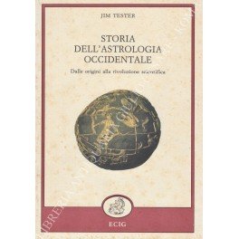 Storia dell'astrologia occidentale. Dalle origini alla rivoluzione scientifica