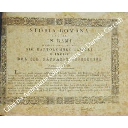 Storia romana incisa in rami d'invenzione del chiaro Sig. Bartolomeo …