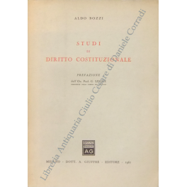 Studi di diritto costituzionale. Prefazione dell'Onorevole Professore G. Leone