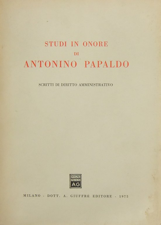 Studi in onore di Antonino Papaldo. Scritti di diritto amministrativo | Immagine Gallery 2