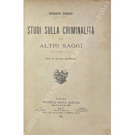 Studi sulla criminalita ed altri saggi. Con 3 tavole grafiche