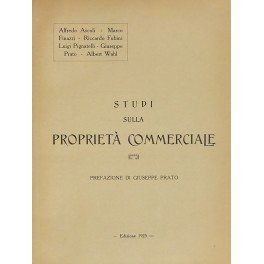 Studi sulla proprietà commerciale. Prefazione di Giuseppe Prato; UNITO A: …