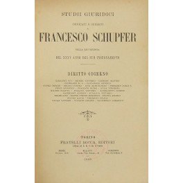 Studii giuridici dedicati e offerti a Francesco Schupfer nella ricorrenza …