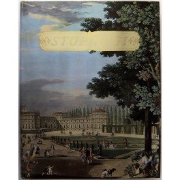 Stupinigi. Un capolavoro del Settecento europeo tra barocchetto e classicismo. …