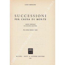 Successioni per causa di morte. Vol. I - Parte speciale: …