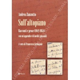 Sull'Altopiano. Racconti e prose (1942 - 1954) con un'appendice di …