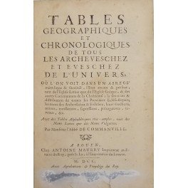 Tables geographiques & chronologiques de tous les archeveschez et eveschez …