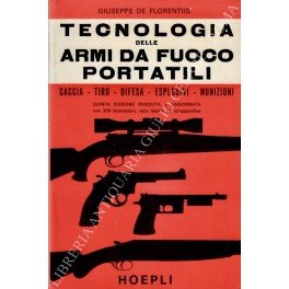 Tecnologia delle armi da fuoco portatili. Caccia - Tiro - …