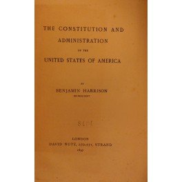 The constitution and administration of the United States of America