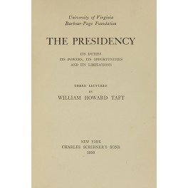 The presidency. Its duties, its powers, its opportunities and its …