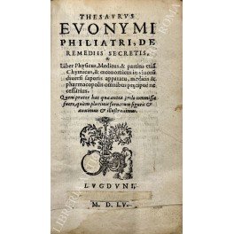 Thesaurus Evonymi Philiatri, de remediis secretis, Liber Physicus, Medicus, & …