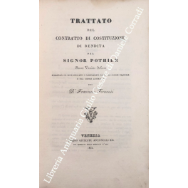 Trattato del contratto di costituzione di rendita. Nuova versione italiana …