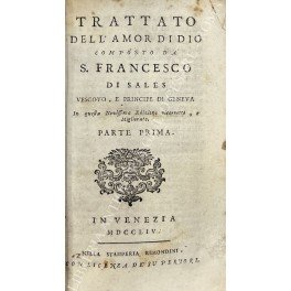 Trattato dell'amor di Dio composto da San Francesco di Sales …