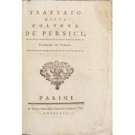 Trattato della coltura de' persici. Traduzione dal francese