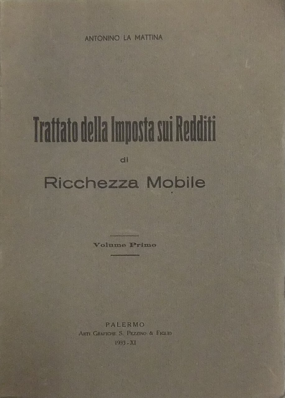 Trattato della imposta sui redditi di ricchezza mobile. Volume Primo | Immagine principale