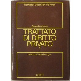 Trattato di diritto privato. Vol. I - Premesse e disposizioni …