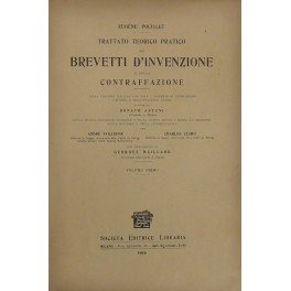 Trattato teorico pratico dei brevetti d'invenzione e della contraffazione. Prima …