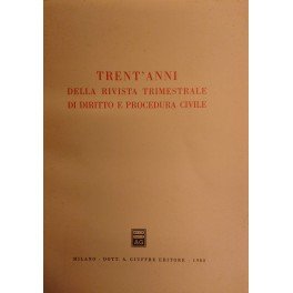 Trent'anni della rivista trimestrale di diritto e procedura civile