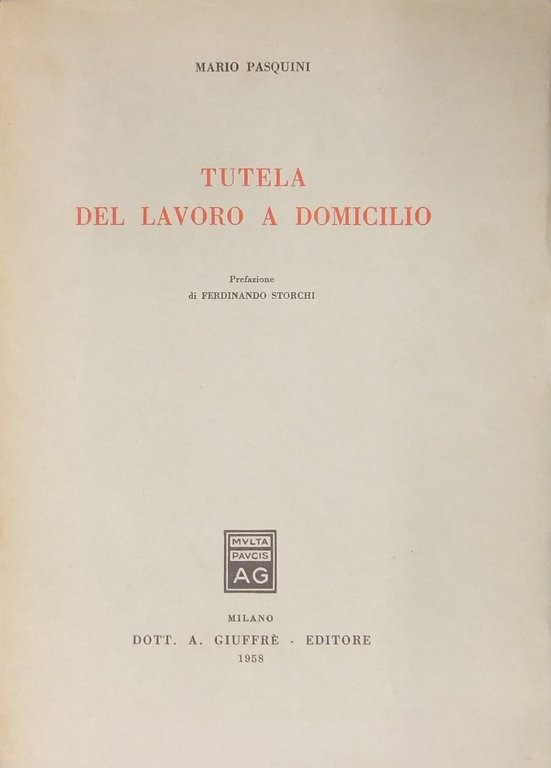 Tutela del lavoro a domicilio. Prefazione di Ferdinando Storchi | Immagine Gallery 2