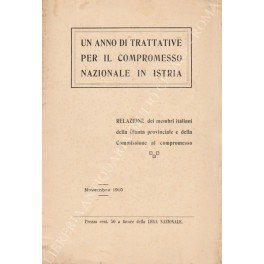 Un anno di trattative per il compromesso nazionale di Istria. …