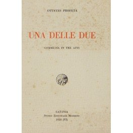 Una delle due. Commedia in tre atti