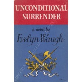 Unconditional surrender. The Conclusion of Men at arms and Officers …