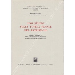 Uno studio sulla tutela penale del patrimonio. Libertà economica, difesa …