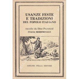 Usanze feste e tradizioni del popolo italiano raccolte da Dino …