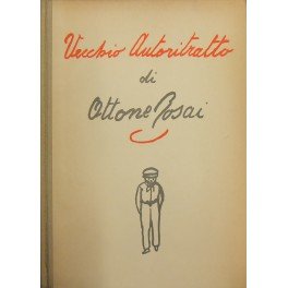 Vecchio autoritratto. Con una prefazione di Carlo Bo