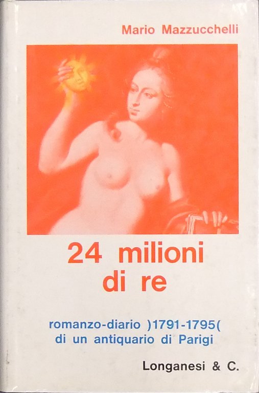 Ventiquattro milioni di re. Romanzo-diario di un antiquario di Parigi … | Immagine Gallery 2