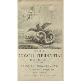 Vera Concilii Tridentini Historia contra falsam Petri Suavis Polani narrationem …