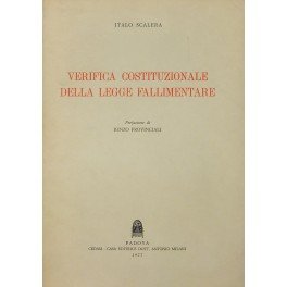 Verifica costituzionale della legge fallimentare. Prefazione di Renzo Provinciali