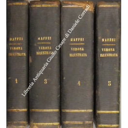 Verona illustrata. Con giunte note e correzioni inedite dell'autore. Vol. I - Parte prima (2 sezioni). Contiene l'istoria della città e in gran parte anche della provincia detta anticamente Venezia dalla origine fino alla venuta in Italia di Carlo Magno. Vol. III - Parte seconda. Contiene l'istoria letteraria o sia la notizia degli scrittori veronesi. Vol. IV - Parte terza. Contiene la notizia delle cose in questa città più osservabili. Vol. V - Parte quarta ed ultima. Contiene il trattato degli anfiteatri e singolarmente del veronese