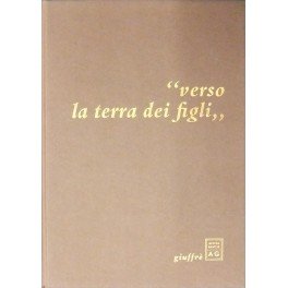 Verso la terra dei figli". Testi presentati da Francesco Mercadante …