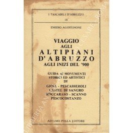 Viaggio agli altipiani d'Abruzzo agli inizi del 900. Guida ai …