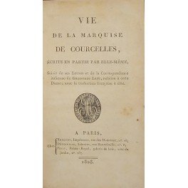 Vie de la Marquise de Courcelles, ecrite en partie par …