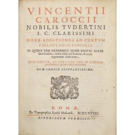 Vincentii Caroccii nobilis tudertini . Novae additiones ad centum Philippi …