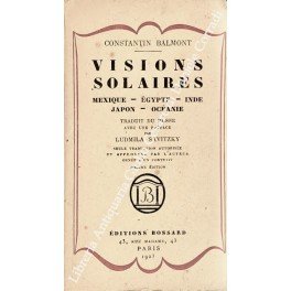 Visions solaires. Mexique, Egypte, Indie, Japon, Oceanie. Traduit du russe …