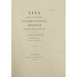 Vita del Cavaliere Giambattista Bodoni. Tipografo italiano e catalogo cronologio … | Immagine Gallery 1
