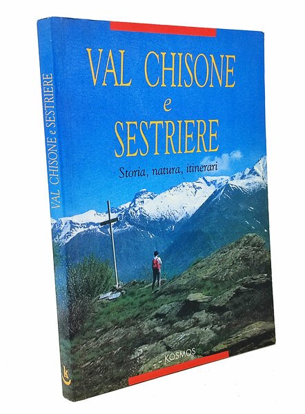 VAL CHISONE E SESTRIERE storia, natura, itinerari